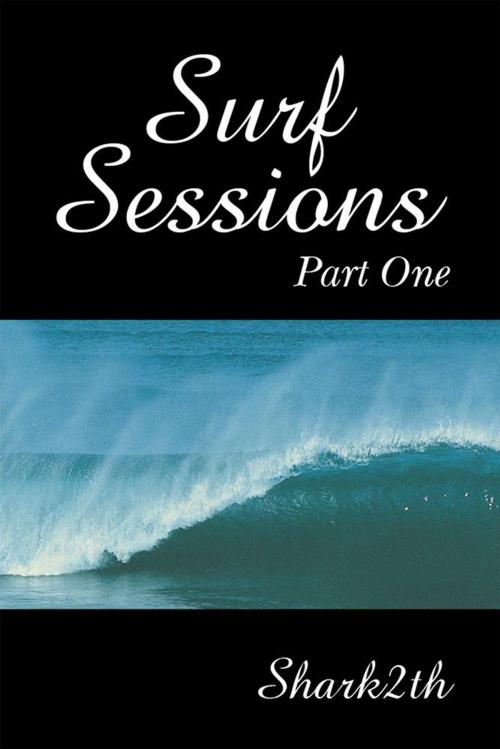 Cover of the book Surf Sessions by Shark2th, Xlibris US