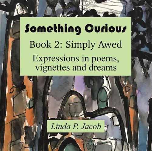 Cover of the book Something Curious by Linda P. Jacob, Xlibris US