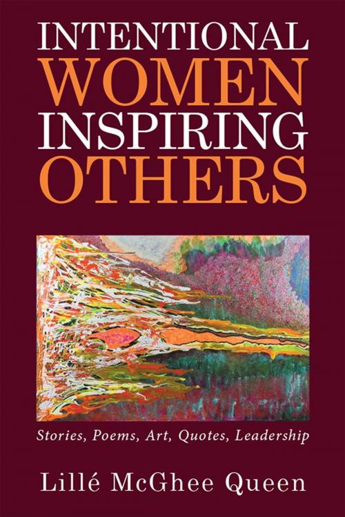 Cover of the book Intentional Women Inspiring Others by Lillé McGhee Queen, Xlibris US