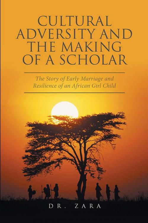 Cover of the book Cultural Adversity and the Making of a Scholar by Zara, Xlibris US