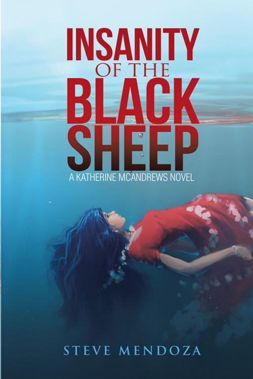 Cover of the book Insanity of the Black Sheep by Steve Mendoza, Xlibris US