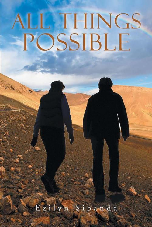 Cover of the book All Things Possible by Ezilyn Sibanda, Xlibris UK