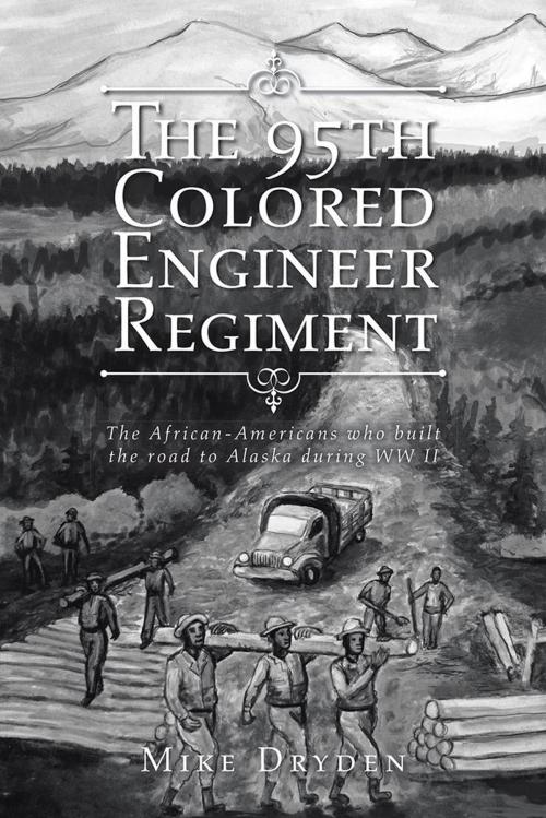 Cover of the book The 95Th Colored Engineer Regiment by Mike Dryden, AuthorHouse