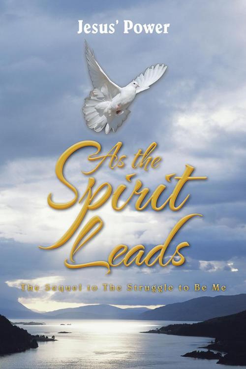 Cover of the book As the Spirit Leads by Jesus’ Power, AuthorHouse UK