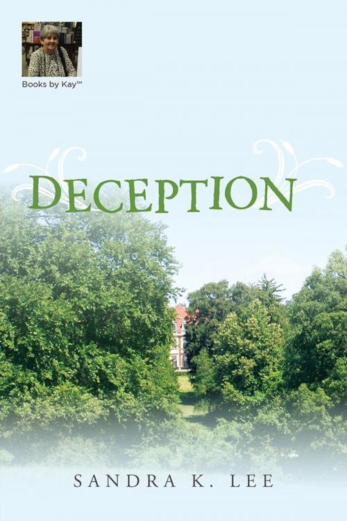 Cover of the book Deception by Sandra K. Lee, AuthorHouse