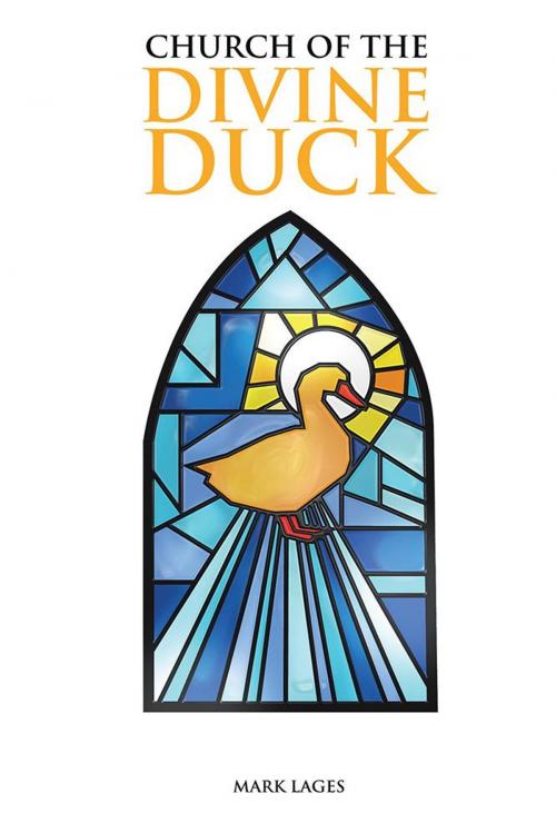 Cover of the book Church of the Divine Duck by Mark Lages, AuthorHouse