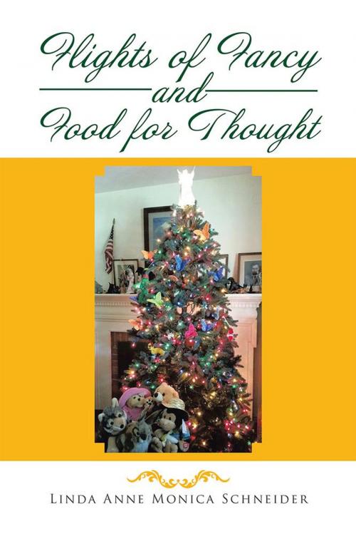 Cover of the book Flights of Fancy and Food for Thought by Linda Anne Monica Schneider, AuthorHouse