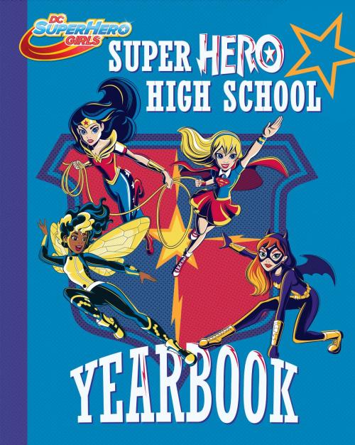Cover of the book Super Hero High Yearbook! (DC Super Hero Girls) by Shea Fontana, Random House Children's Books