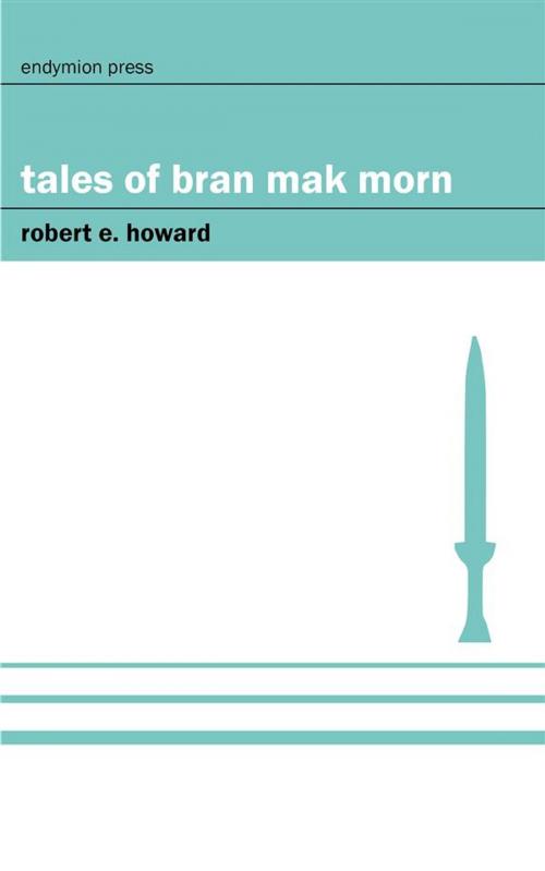 Cover of the book Tales of Bran Mak Morn by Robert E. Howard, Endymion Press