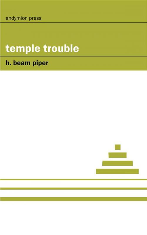 Cover of the book Temple Trouble by H. Beam Piper, Endymion Press