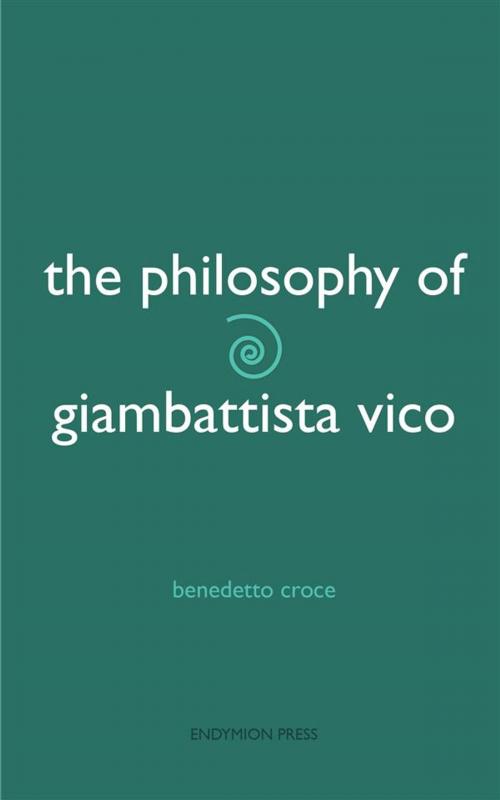 Cover of the book The Philosophy of Giambatistta Vico by Benedetto Croce, Endymion Press