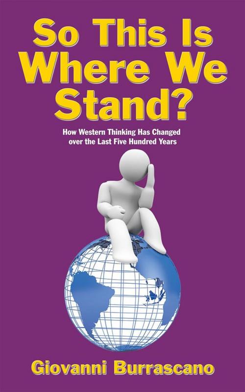Cover of the book So This Is Where We Stand? by Giovanni Burrascano, iUniverse