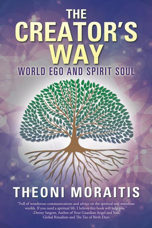 Cover of the book The Creator’S Way by Theoni Moraitis, iUniverse