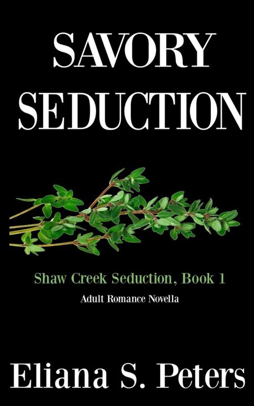 Cover of the book Savory Seduction by Eliana S. Peters, Katie Mac, ESP Productions