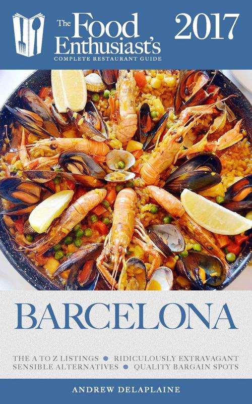 Cover of the book Barcelona - 2017 by Andrew Delaplaine, Gramercy Park Press