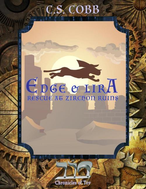 Cover of the book Edge & Lira: Rescue at Zirchon Ruins by C.S. Cobb, Ziv! Publishing Company