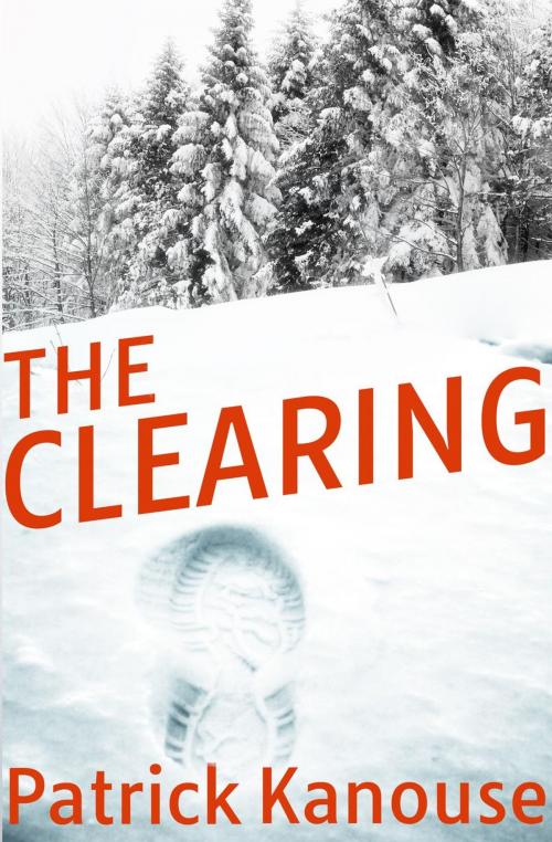 Cover of the book The Clearing by Patrick Kanouse, Walter Glenn Publishing