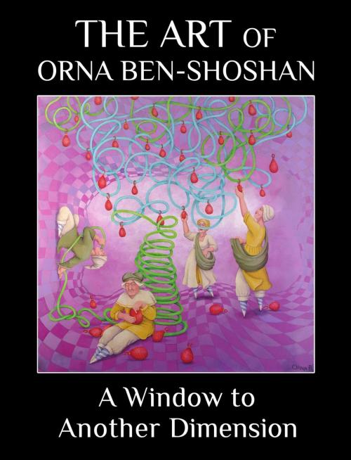 Cover of the book A Window to Another Dimension by Orna Ben-Shoshan, Orna Ben-Shoshan