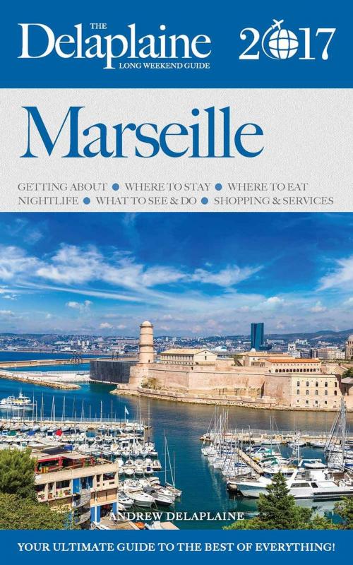 Cover of the book Marseilles - 2017 by Andrew Delaplaine, Gramercy Park Press