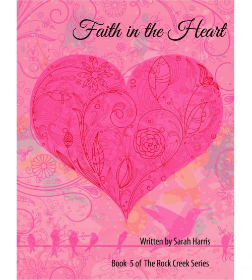 Cover of the book Faith in the Heart by Sarah Harris, Sarah Harris
