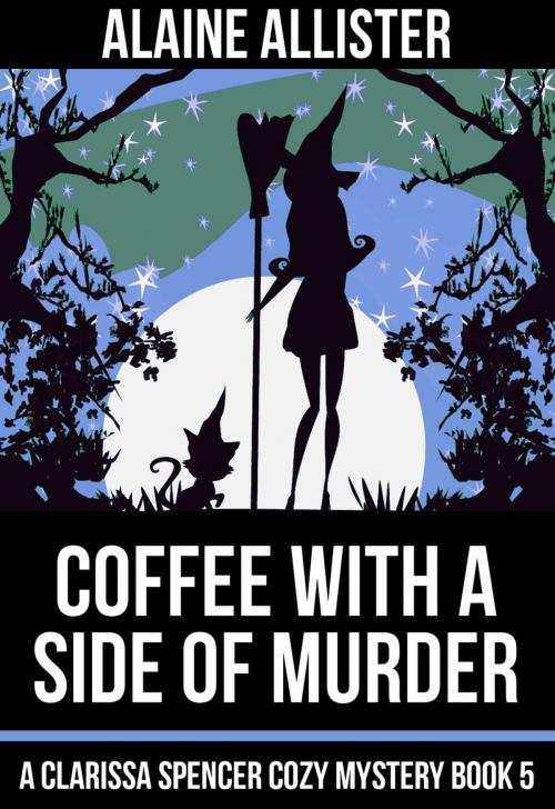 Cover of the book Coffee With a Side of Murder by Alaine Allister, Alaine Allister