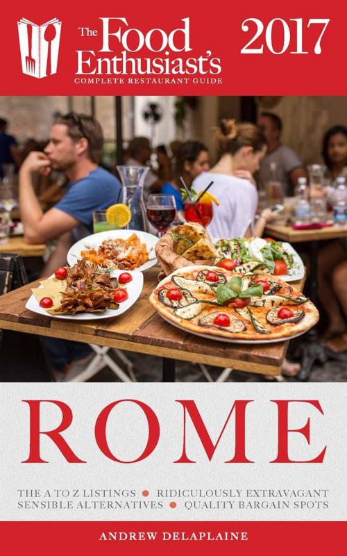 Cover of the book Rome - 2017 by Andrew Delaplaine, Gramercy Park Press