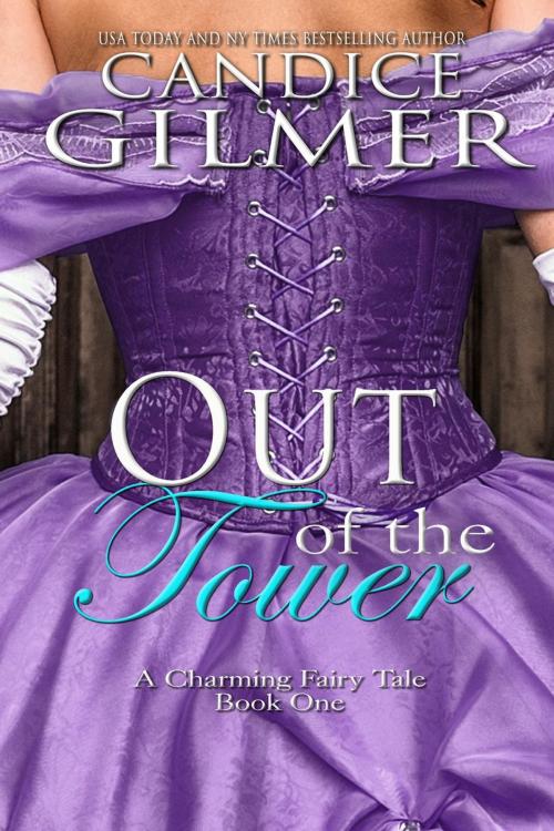 Cover of the book Out of the Tower by Candice Gilmer, Flirtation Publishing