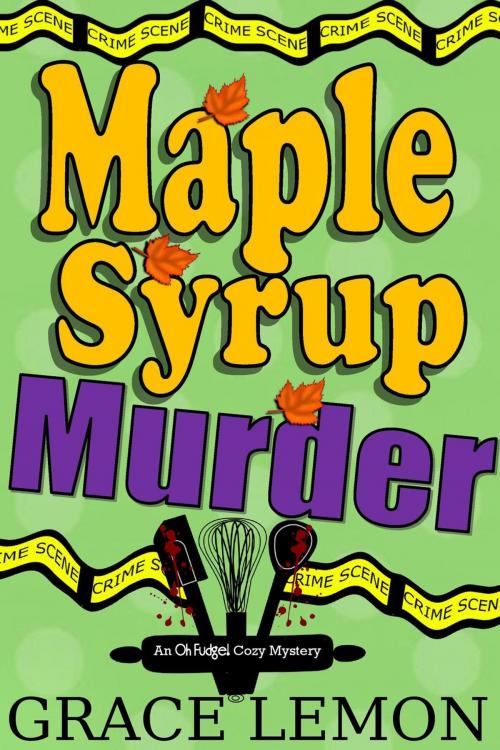 Cover of the book Maple Syrup Murder by Grace Lemon, Grace Lemon