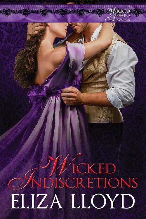 Cover of the book Wicked Indiscretions by Eliza Lloyd, Eliza Lloyd