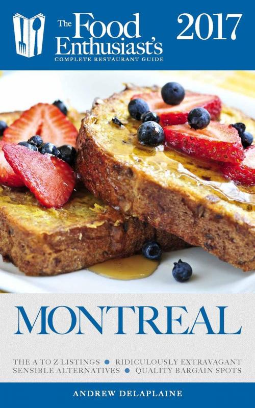 Cover of the book Montreal - 2017 by Andrew Delaplaine, Gramercy Park Press