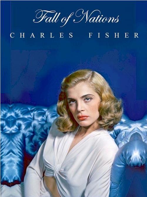Cover of the book Fall of Nations by charles fisher, charles fisher