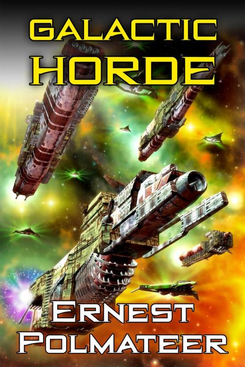 Cover of the book Galactic Horde by Ernest Polmateer, Ernest Polmateer