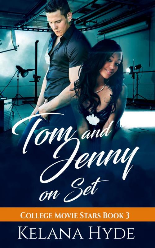 Cover of the book Tom and Jenny on Set by Kelana Hyde, Kelana Hyde
