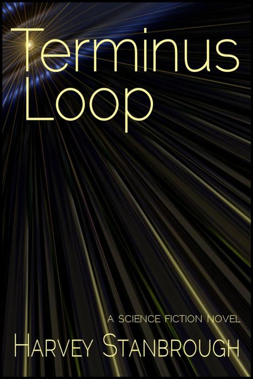 Cover of the book Terminus Loop by Harvey Stanbrough, StoneThread Publishing