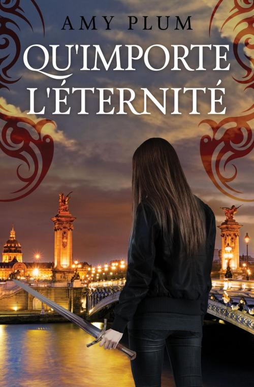 Cover of the book Qu'importe l'éternité by Amy Plum, Amy Plum