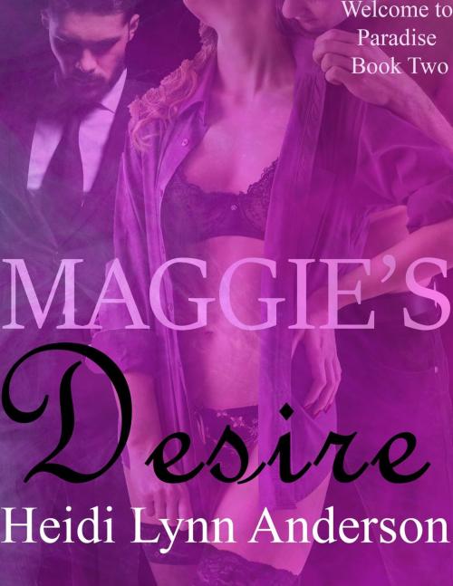 Cover of the book Maggie's Desire by Heidi Lynn Anderson, Heidi Lynn Anderson