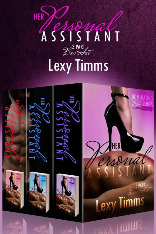 Cover of the book Her Personal Assistant Box Set by Lexy Timms, Dark Shadow Publishing