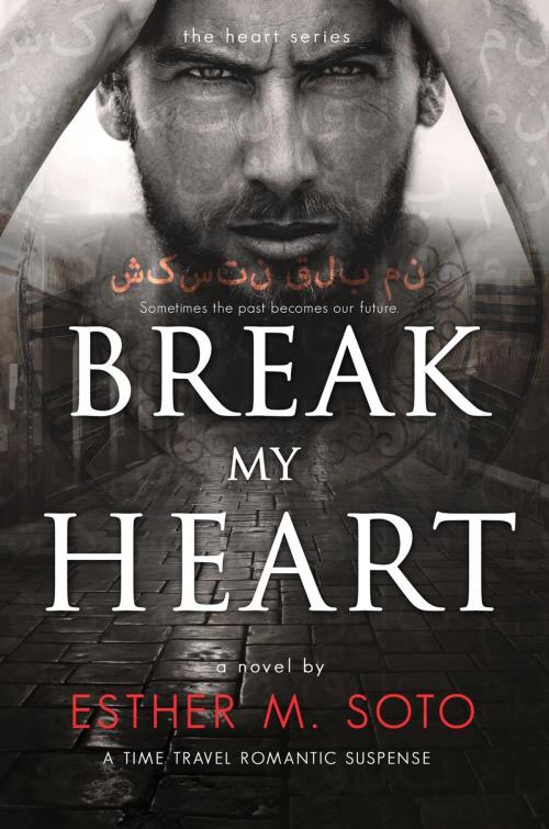 Cover of the book Break My Heart by Esther M. Soto, Esther M. Soto