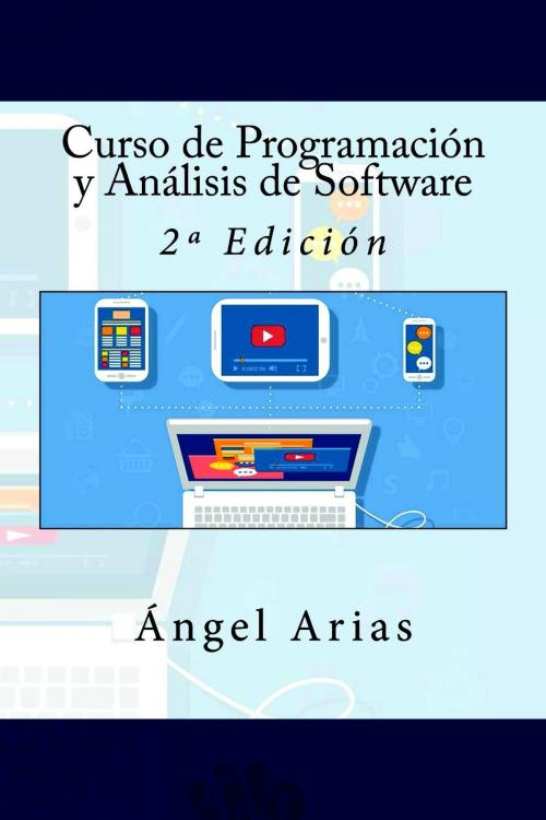 Cover of the book Curso de Programación y Análisis de Software - 2ª Edición by Ángel Arias, Alicia Durango, IT Campus Academy