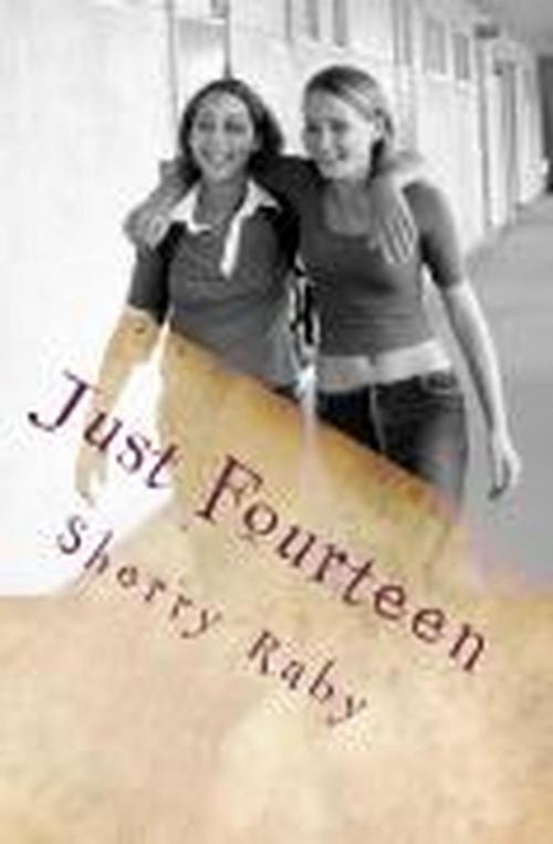 Cover of the book Just Fourteen by Sherry Raby, Sherry Raby