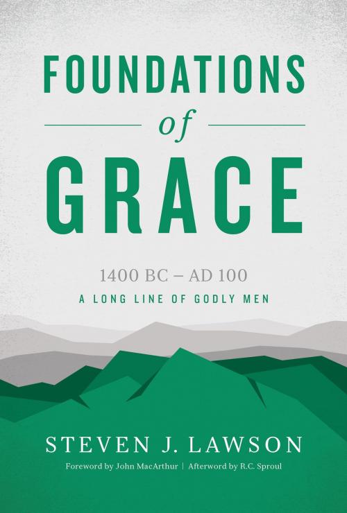 Cover of the book Foundations of Grace by Steven J. Lawson, Reformation Trust Publishing