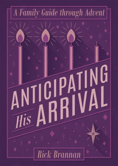 Cover of the book Anticipating His Arrival by Rick Brannan, Lexham Press