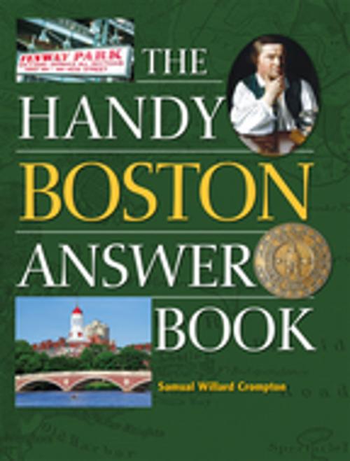 Cover of the book The Handy Boston Answer Book by Samuel Willard Crompton, Visible Ink Press