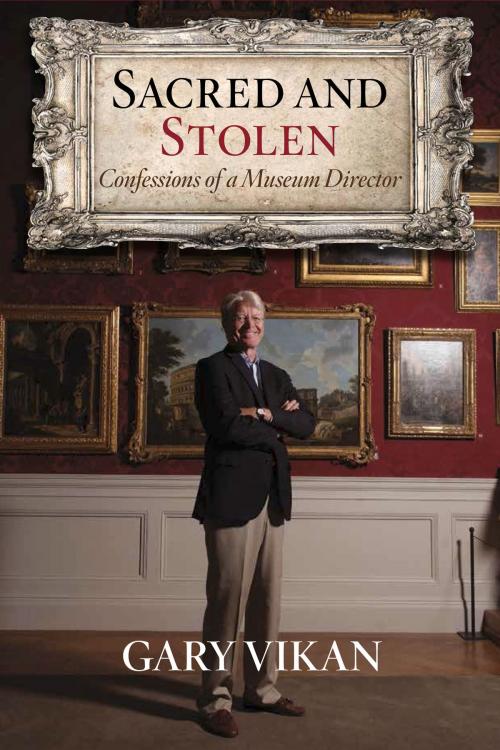 Cover of the book Sacred and Stolen by Gary Vikan, SelectBooks