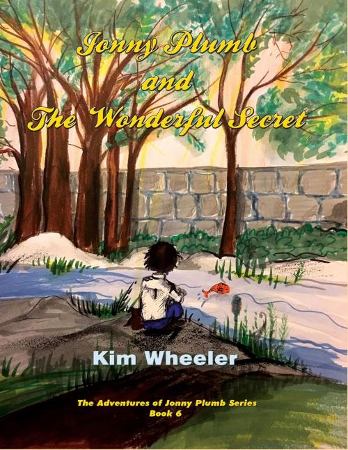 Cover of the book Jonny Plumb and The Wonderful Secret by Kim Wheeler, TotalRecall Publications, Inc.