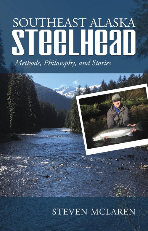 Cover of the book Southeast Alaska Steelhead by Steve, McLaren, Publication Consultants
