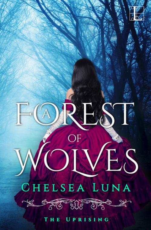 Cover of the book A Forest of Wolves by Chelsea Luna, Lyrical Press