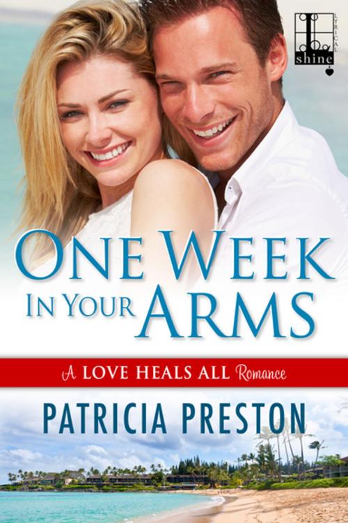 Cover of the book One Week in Your Arms by Patricia Preston, Lyrical Press