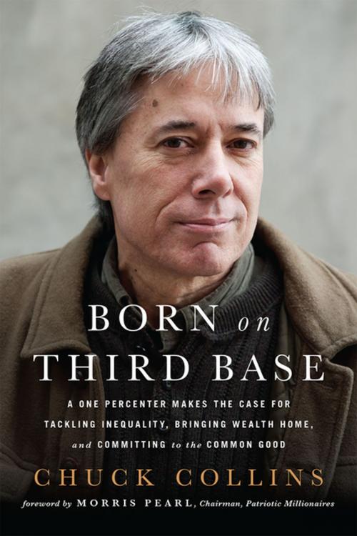 Cover of the book Born on Third Base by Chuck Collins, Chelsea Green Publishing