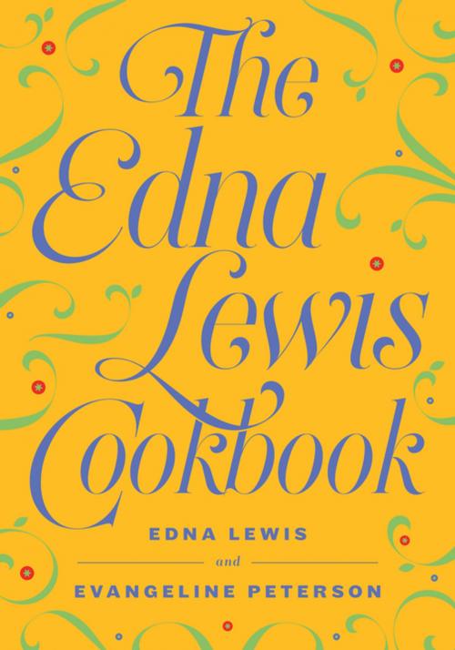 Cover of the book The Edna Lewis Cookbook by Edna Lewis, Evangeline Peterson, Axios Press